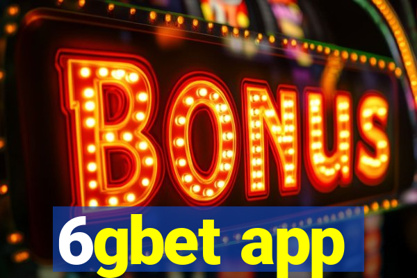 6gbet app